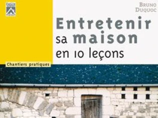 Entretenir sa maison en 10 leçons