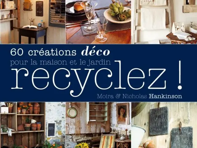 Recyclez 60 créations déco