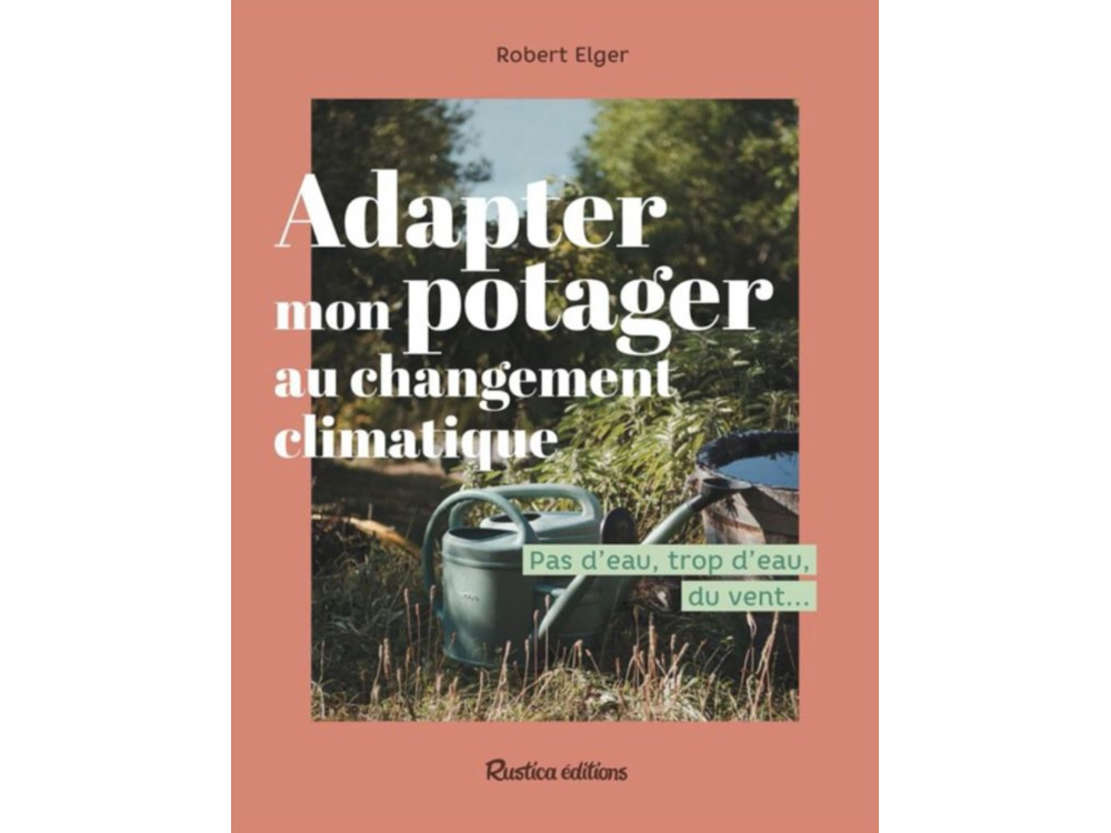 Dans son livre, Robert Elger donne des conseils sur les cultures à privilégier