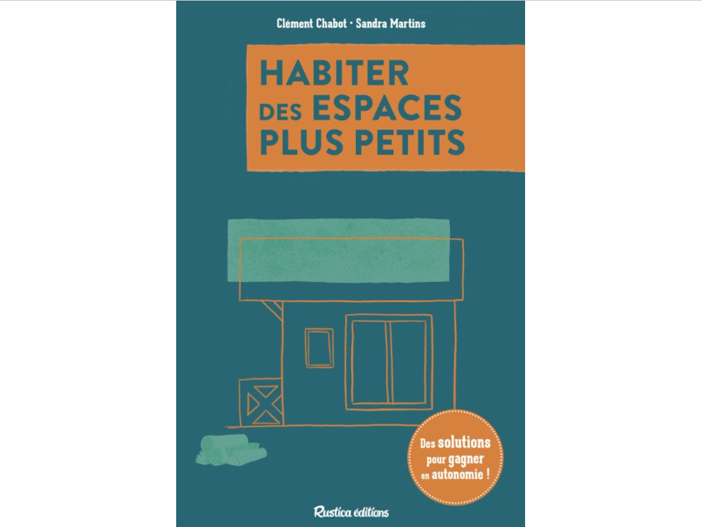 Dans leur livre, Sandra Martins et Clément Chabot expliquent pourquoi est intéressant de vivre dans un petit logement