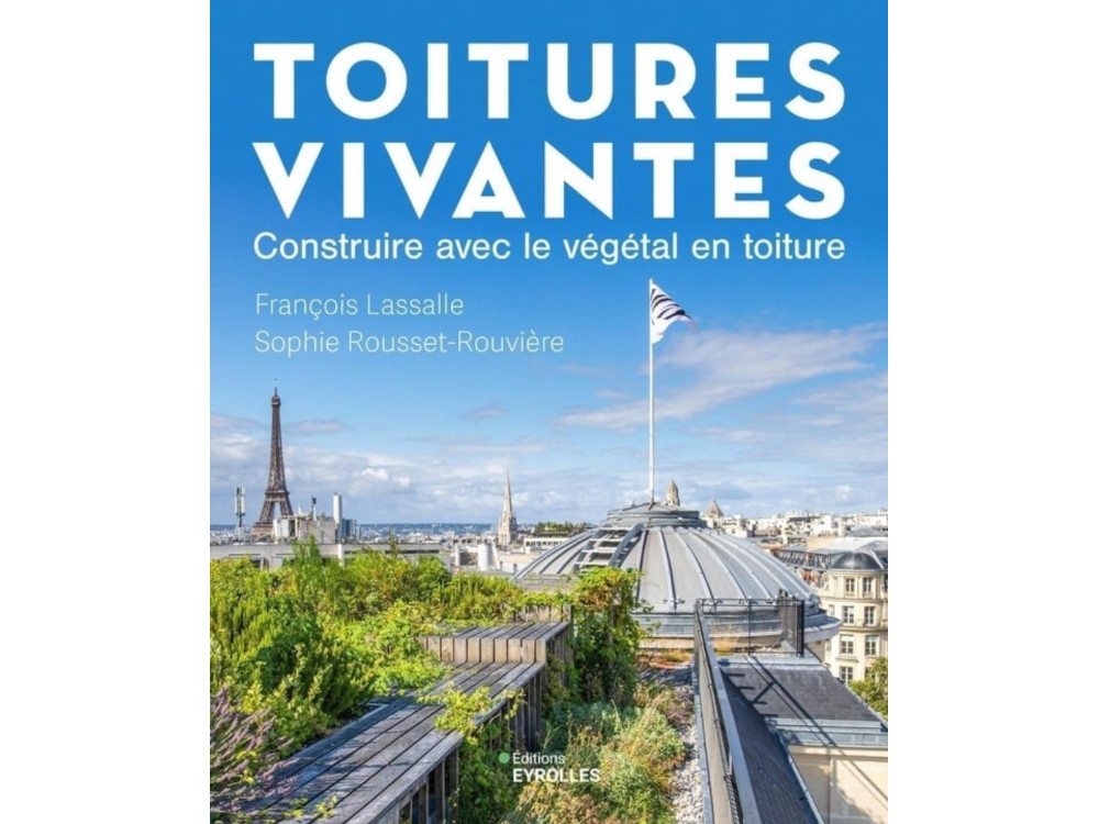 "Toitures vivantes" de François Lassalle et Sophie Rousset-Rouvière avec la participation de Frédéric Madre